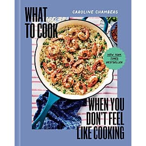 What to Cook When You Don't